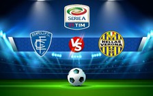Trực tiếp bóng đá Empoli vs Verona, Serie A, 23:30 31/08/2022