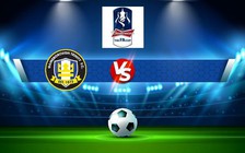 Trực tiếp bóng đá Gainsborough vs Loughborough Uni., FA Cup, 21:00 03/09/2022