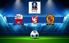 Trực tiếp bóng đá Nuneaton vs Belper Town, FA Cup, 21:00 03/09/2022
