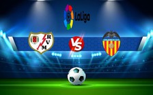 Trực tiếp bóng đá Rayo Vallecano vs Valencia, LaLiga, 19:00 10/09/2022