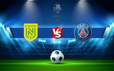 Trực tiếp bóng đá Nantes vs Paris SG, Ligue 1, 02:00 04/09/2022