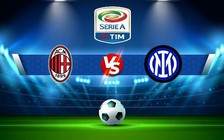 Trực tiếp bóng đá AC Milan vs Inter, Serie A, 23:00 03/09/2022