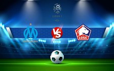 Trực tiếp bóng đá Marseille vs Lille, Ligue 1, 02:00 11/09/2022