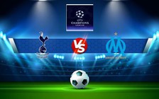 Trực tiếp bóng đá Tottenham vs Marseille, Champions League, 02:00 08/09/2022