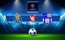 Trực tiếp bóng đá FC Porto vs Club Brugge KV, Champions League, 02:00 14/09/2022