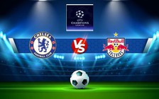 Trực tiếp bóng đá Chelsea vs Salzburg, Champions League, 02:00 15/09/2022