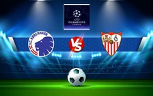 Trực tiếp bóng đá FC Copenhagen vs Sevilla, Champions League, 02:00 15/09/2022