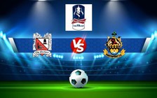Trực tiếp bóng đá Darlington vs Southport, FA Cup, 21:00 17/09/2022