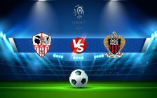 Trực tiếp bóng đá AC Ajaccio vs Nice, Ligue 1, 20:00 11/09/2022