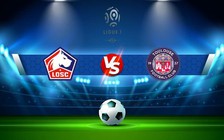 Trực tiếp bóng đá Lille vs Toulouse, Ligue 1, 02:00 18/09/2022