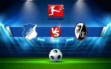 Trực tiếp bóng đá Hoffenheim vs Freiburg, Bundesliga, 00:30 19/09/2022