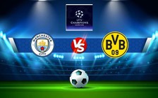 Trực tiếp bóng đá Manchester City vs Dortmund, Champions League, 02:00 15/09/2022