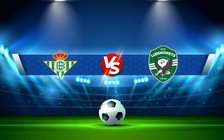 Trực tiếp bóng đá Betis vs Ludogorets, Europa League, 02:00 16/09/2022