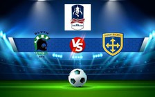 Trực tiếp bóng đá Blyth vs Guiseley, FA Cup, 21:00 17/09/2022