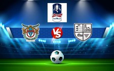 Trực tiếp bóng đá Bognor Regis vs Hampton & Richmond, FA Cup, 21:00 17/09/2022