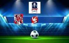 Trực tiếp bóng đá Brackley Town vs Worksop, FA Cup, 21:00 17/09/2022