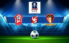 Trực tiếp bóng đá Farnborough vs Hayes & Yeading, FA Cup, 21:00 17/09/2022