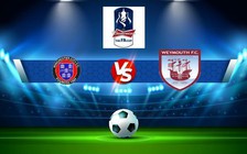 Trực tiếp bóng đá Winchester vs Weymouth, FA Cup, 21:00 17/09/2022