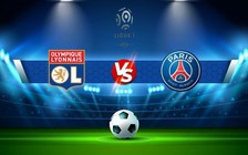 Trực tiếp bóng đá Lyon vs Paris SG, Ligue 1, 01:45 19/09/2022