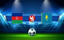 Trực tiếp bóng đá Azerbaijan vs Kazakhstan, UEFA Nations League, 23:00 25/09/2022