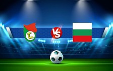 Trực tiếp bóng đá Bắc Macedonia vs Bulgaria, UEFA Nations League, 01:45 27/09/2022