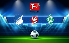 Trực tiếp bóng đá Hoffenheim vs Werder Bremen, Bundesliga, 01:30 08/10/2022