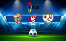 Trực tiếp bóng đá Almeria vs Rayo Vallecano, LaLiga, 19:00 08/10/2022