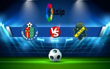 Trực tiếp bóng đá Getafe vs Valladolid, LaLiga, 21:15 01/10/2022