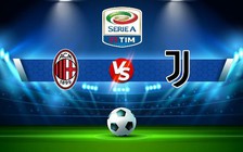 Trực tiếp bóng đá AC Milan vs Juventus, Serie A, 23:00 08/10/2022