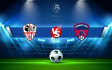 Trực tiếp bóng đá AC Ajaccio vs Clermont, Ligue 1, 20:00 02/10/2022