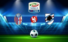 Trực tiếp bóng đá Bologna vs Sampdoria, Serie A, 01:45 09/10/2022