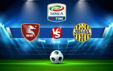 Trực tiếp bóng đá Salernitana vs Verona, Serie A, 20:00 09/10/2022