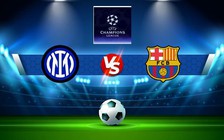 Trực tiếp bóng đá Inter vs Barcelona, Champions League, 02:00 05/10/2022