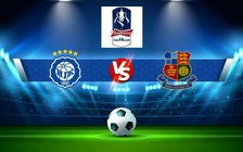 Trực tiếp bóng đá Boreham Wood vs Wealdstone, FA Cup, 21:00 15/10/2022
