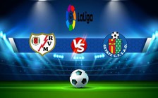 Trực tiếp bóng đá Rayo Vallecano vs Getafe, LaLiga, 02:00 15/10/2022