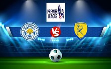 Trực tiếp bóng đá Leicester City vs Crystal Palace, Premier League, 18:30 15/10/2022