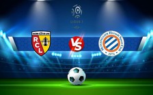 Trực tiếp bóng đá Lens vs Montpellier, Ligue 1, 02:00 16/10/2022