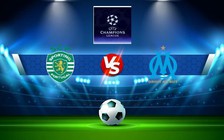 Trực tiếp bóng đá Sporting CP vs Marseille, Champions League, 02:00 13/10/2022