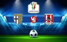 Trực tiếp bóng đá Parma vs Bari, Coppa Italia, 23:00 19/10/2022