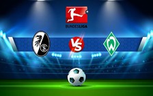 Trực tiếp bóng đá Freiburg vs Werder Bremen, Bundesliga, 20:30 22/10/2022