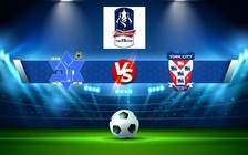 Trực tiếp bóng đá Bury AFC vs York, FA Cup, 21:00 15/10/2022