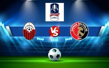 Trực tiếp bóng đá Chelmsford vs Aldershot, FA Cup, 21:00 15/10/2022