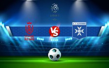 Trực tiếp bóng đá Reims vs Auxerre, Ligue 1, 20:00 23/10/2022