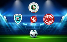 Trực tiếp bóng đá Stutt. Kickers vs Eintracht Frankfurt, DFB Pokal, 23:00 18/10/2022