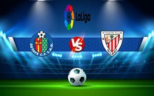 Trực tiếp bóng đá Getafe vs Ath Bilbao, LaLiga, 01:00 19/10/2022