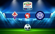 Trực tiếp bóng đá Fiorentina vs Inter, Serie A, 01:45 23/10/2022