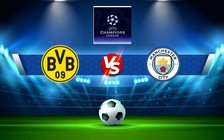 Trực tiếp bóng đá Dortmund vs Manchester City, Champions League, 02:00 26/10/2022
