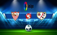 Trực tiếp bóng đá Sevilla vs Rayo Vallecano, LaLiga, 23:30 29/10/2022