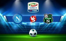 Trực tiếp bóng đá Napoli vs Sassuolo, Serie A, 20:00 29/10/2022