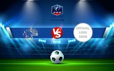 Trực tiếp bóng đá Agde vs Colomiers, Coupe de France, 20:00 30/10/2022